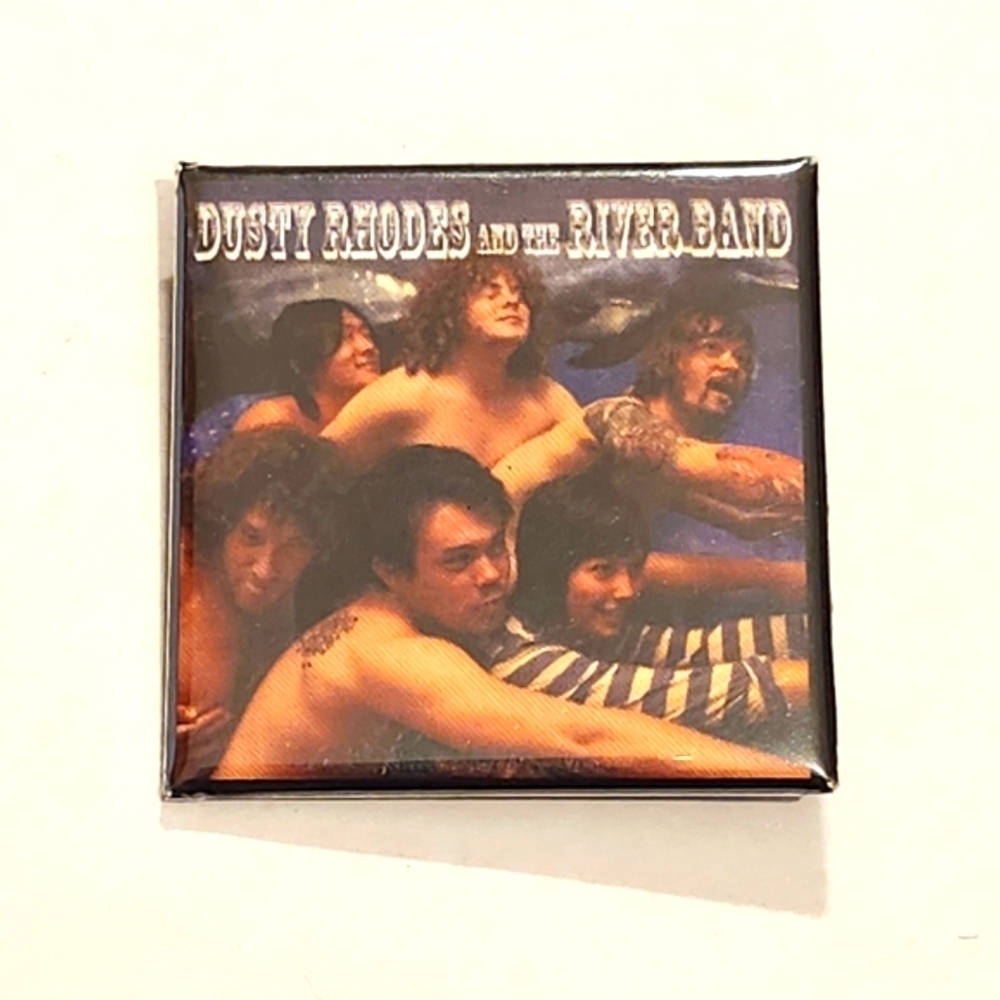 *Free Add-on* Dusty Rhodes and the River Band Square Pin